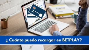 Cuánto puedo recargar en Betplay