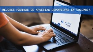 Las mejores páginas de apuestas deportivas en Colombia