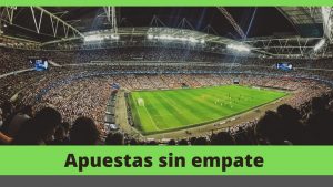 Guía 2021 para apuesta sin empate