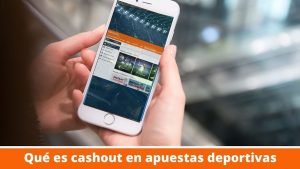 Qué es cashout en apuestas deportivas