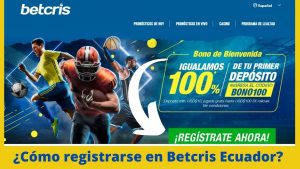 Cómo registrarse en Betcris Ecuador