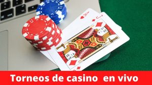 Torneos de casino en vivo