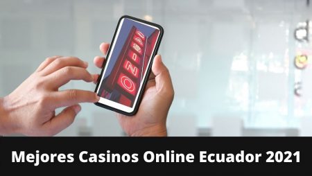 Casinos online Ecuador 2021