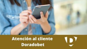 Atención al cliente Doradobet la mejor experiencia