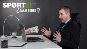 ¿Cómo ganar dinero en Sportbet?