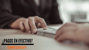 ¿Betsson acepta pago en efectivo?