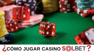 Cómo jugar casino en Solbet