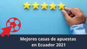 Mejores casas de apuestas en Ecuador 2024