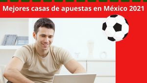 Mejores casas de apuestas en México 2021