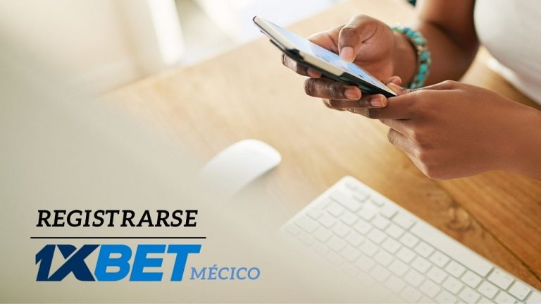 Cómo registrarse en 1xBet México