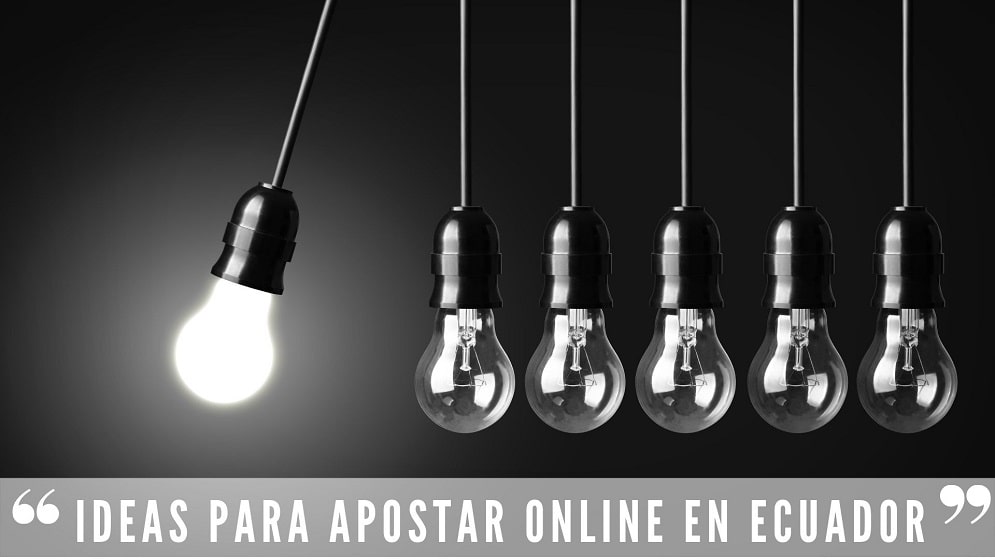 Ideas para apostar online en Ecuador