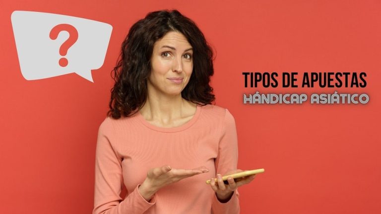 Tipos de apuestas hándicap Asiático