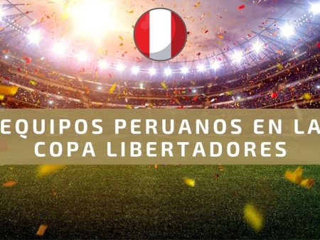 Equipos peruanos en la Copa Libertadores.