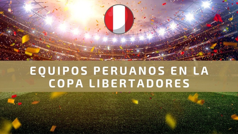Equipos peruanos en la Copa Libertadores
