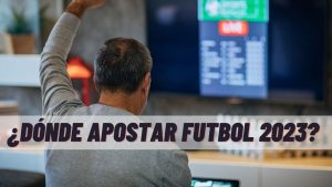 Dónde apostar futbol 2023