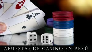 Apuestas de casino en Perú.