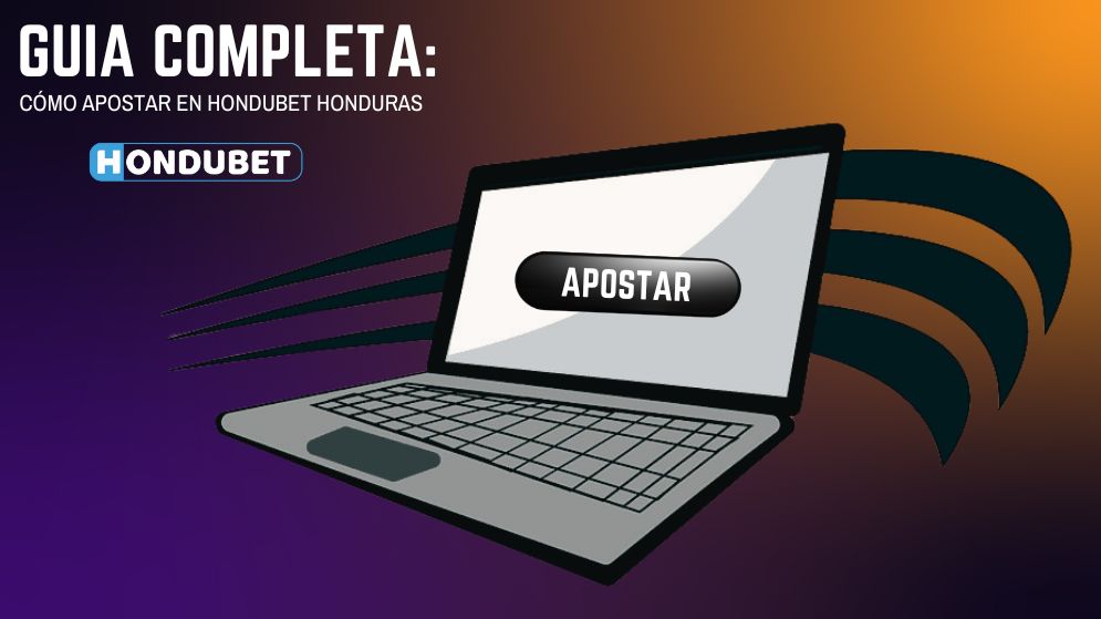 Guía Completa: Cómo Apostar en Hondubet Honduras