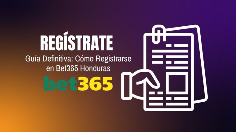 Guía Definitiva: Cómo Registrarse en Bet365 Honduras